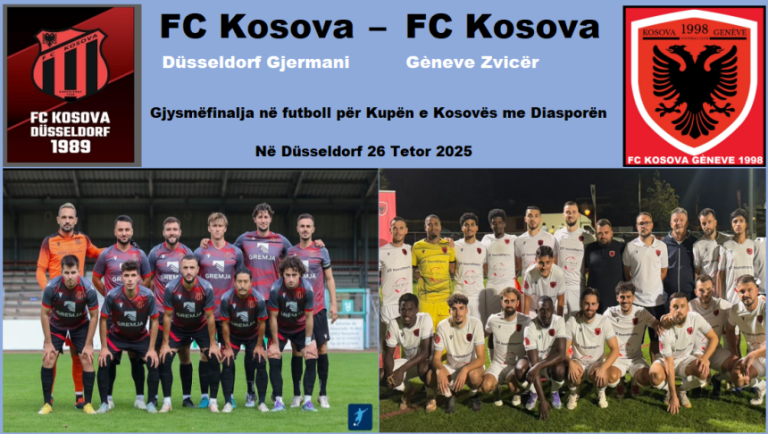 Caktohet Data dhe vendi për ndeshjen historike të gjysmëfinales në futboll për Kupën e Kosovës me Diasporën FC Kosova Düsseldorf – FC Kosova Gjenevë
